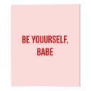 Bild Be yourself | Mehrfarbig